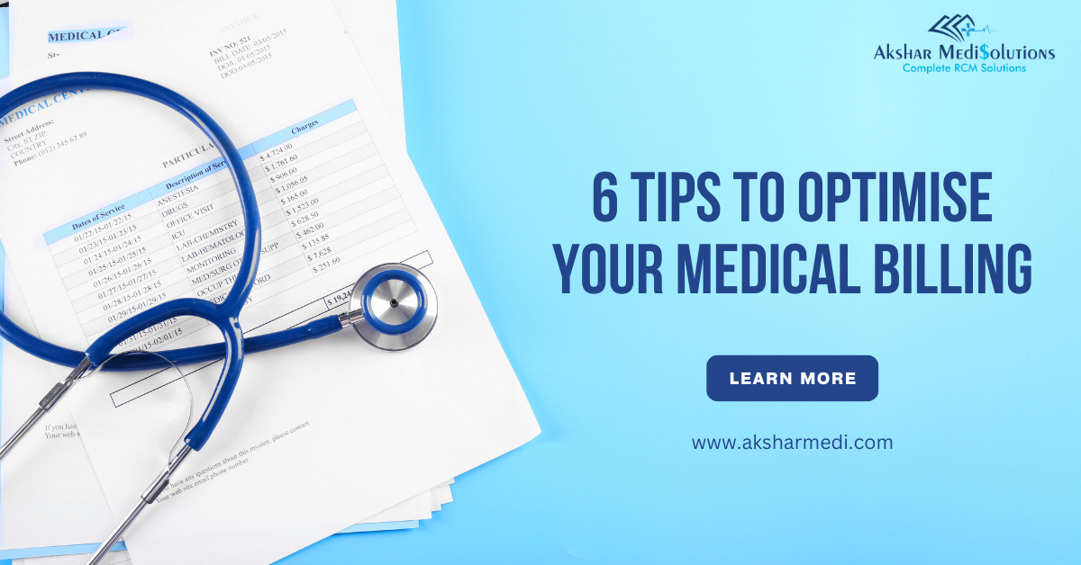 6 Tips To Optimise Your Medical Billing | Akshar Medical Billing